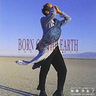 BORN ON THE EARTH